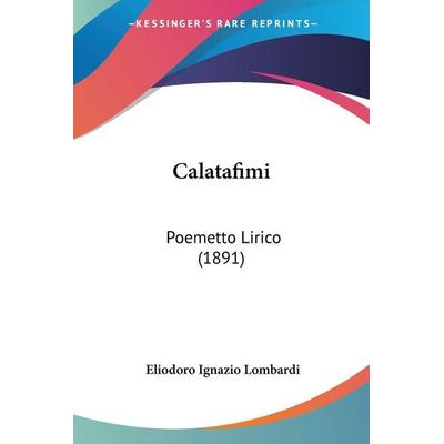 Calatafimi, Taschenbuch von Eliodoro Ignazio Lombardi, Kessinger Publishing, LLC, 978-1-160-33252-1