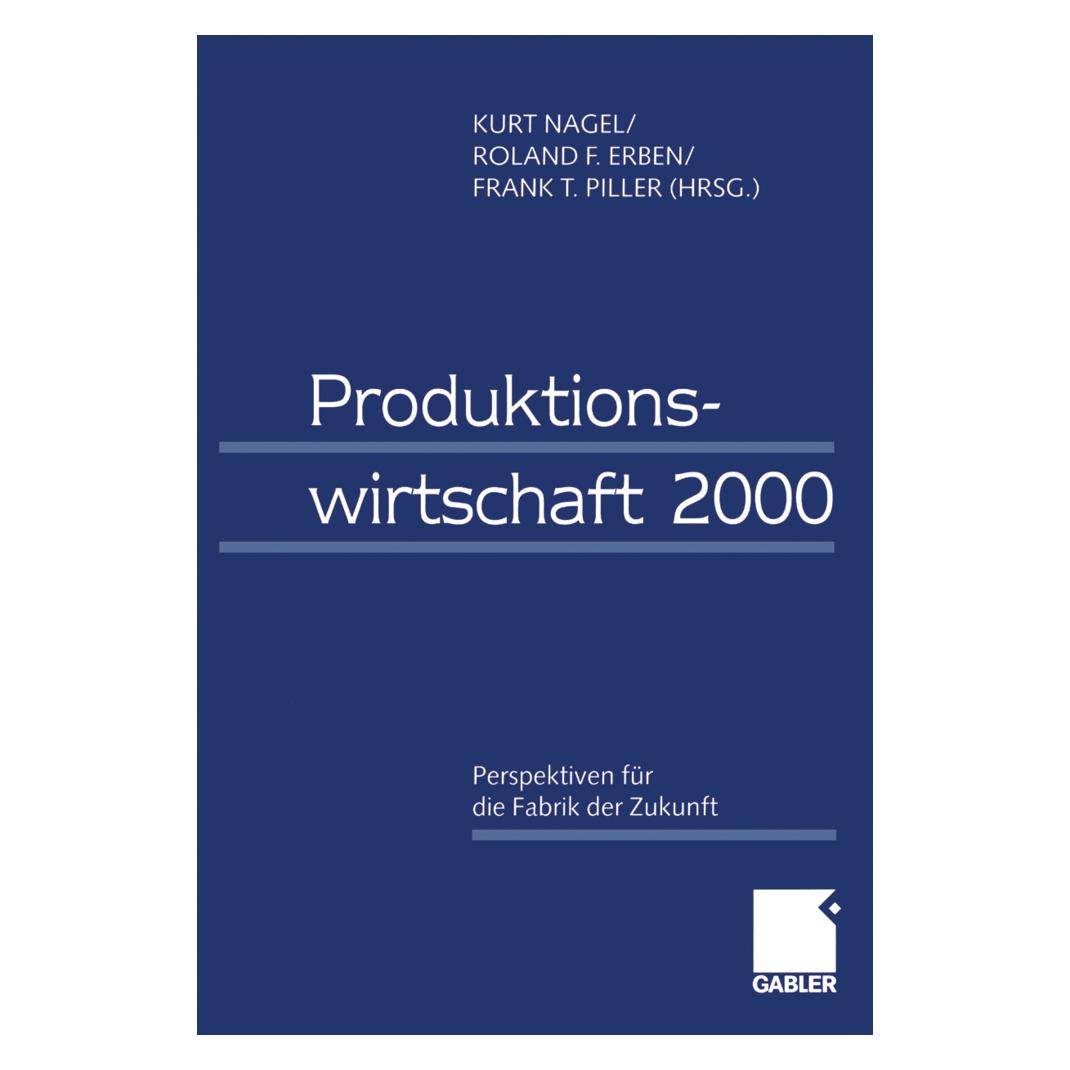Springer Produktionswirtschaft 2000 (Deutsch, Softcover, Frank Piller, Kurt Nagel, Roland Erben) (55507797)