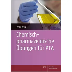 Chemisch-pharmazeutische Übungen für PTA, Fachbücher von Anne Werz