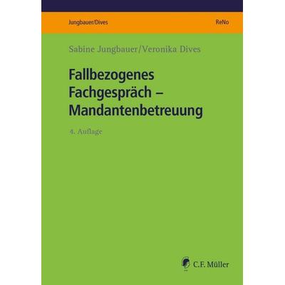 Fallbezogenes Fachgespräch – Mandantenbetreuung, Taschenbuch von Sabine Jungbauer,Veronika Dives, C.F. Müller, 978-3-8114-9136-6