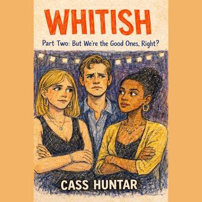 But We're the Good Ones, Right? - Cass Huntar, Audio, 9781666002737