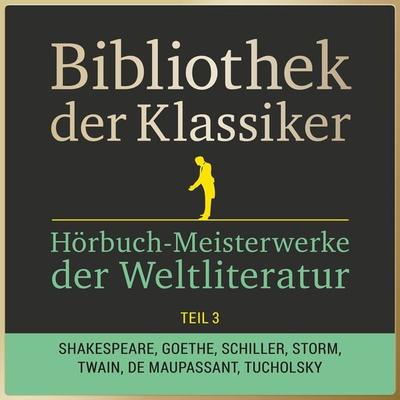 Bibliothek der Klassiker: Hörbuch-Meisterwerke der Weltliteratur, Teil 3 - Anonymus, Audio, 9783955972042