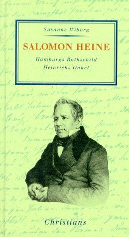 Susanne Wiborg - Salomon Heine. Hamburgs Rothschild. Heinrichs Onkel. - Preis vom 01.10.2026 17:08:56 h