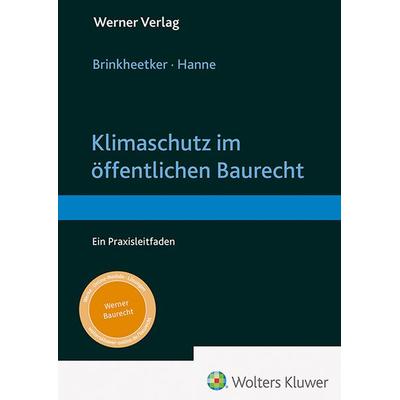 Klimaschutz im öffentlichen Baurecht, Taschenbuch von Jochen Brinkheetker,Wolfgang Hanne, Werner, 978-3-8041-5523-7