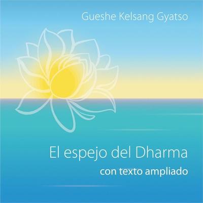 El espejo del Dharma, con texto ampliado - Gueshe Kelsang Gyatso, Audio, 9788417112790