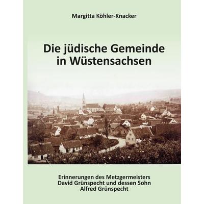 Die jüdische Gemeinde Wüstensachsen, Gebundene Ausgabe von Margitta Köhler-Knacker, Tredition, 978-3-347-55684-3