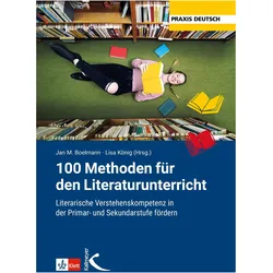 100 Methoden für den Literaturunterricht, Schulbücher von Jan M. Boelmann, Lisa König