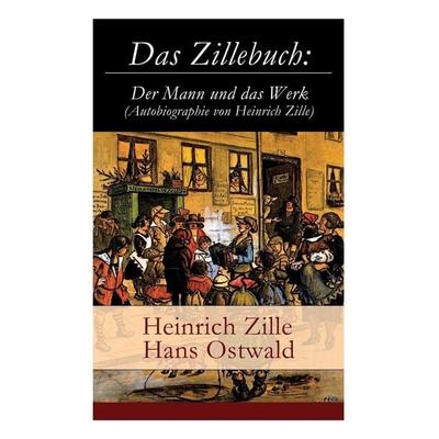 Das Zillebuch, Taschenbuch von Heinrich Zille,Hans Ostwald, E Artnow, 978-80-273-1653-3