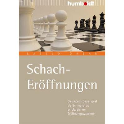 Schach-Eröffnungen, Taschenbuch von László Orbán, Humboldt Verlag, 978-3-86910-152-1