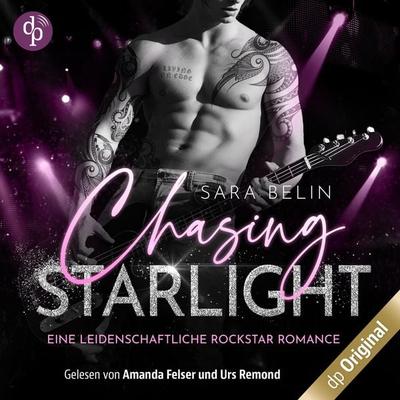 Chasing Starlight - Eine leidenschaftliche Rockstar Romance - Sara Belin, Audio, 9783989983519