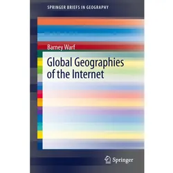 Global Geographies of the Internet, Fachbücher von Barney Warf