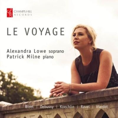 Le Voyage-Lieder - Alexandra Lowe,Patrick Milne, CD