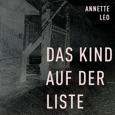 Das Kind auf der Liste - Annette Leo, Audio, 9783863525347