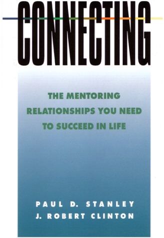 Clinton, J. Robert - Connecting: The Mentoring Relationships You Need to Succeed (Spiritual Formation Study Guides) - Preis vom 30.09.2026 09:01:18 h