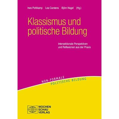 Klassismus und politische Bildung, Taschenbuch von , Wochenschau, 978-3-7344-1540-1