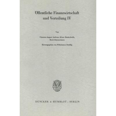 Öffentliche Finanzwirtschaft und Verteilung IV., Taschenbuch von , Duncker & Humblot, 978-3-428-03618-9