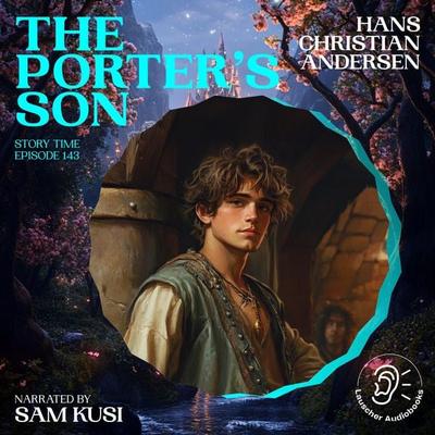 The Porter's Son (Story Time, Episode 143) - Hans Christian Andersen, Audio, 9783711921925