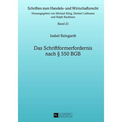 Das Schriftformerfordernis nach § 550 BGB, Gebundene Ausgabe von Isabel Reingardt, Peter Lang GmbH, Internationaler Verlag der Wissenschaften,