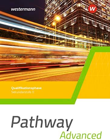 Iris Edelbrock - Pathway Advanced - Gymnasiale Oberstufe - Ausgabe Mitte und Ost: Schülerband Qualifikationsphase (Pathway Approach und Pathway Advanced: Lese- und ... Oberstufe - Ausgabe Mitte und Ost 2022) - Preis vom 09.10.2026 07:28:09 h