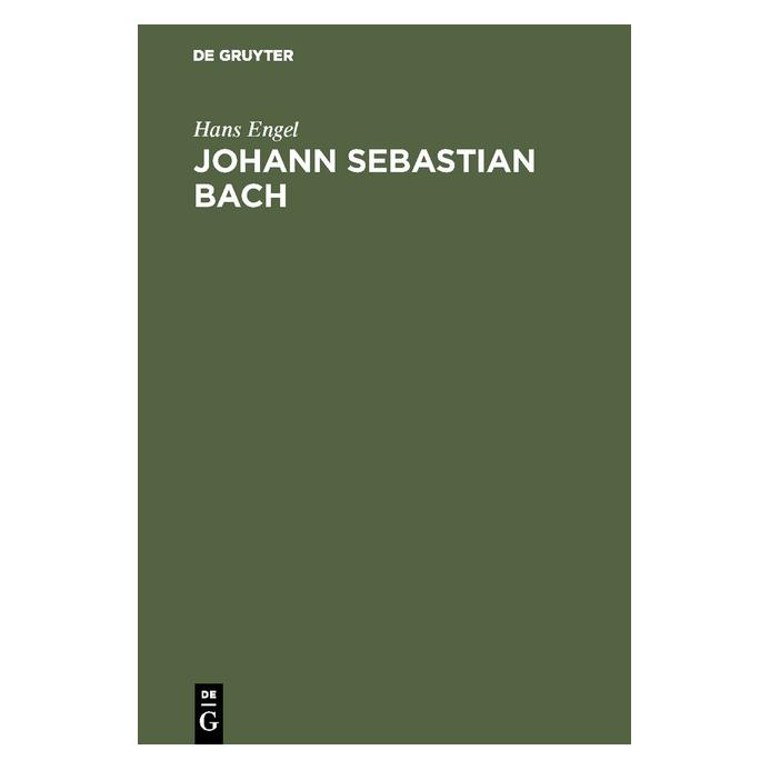 De Gruyter Engel:Johann Sebastian Bach (Deutsch, Hardcover, Hans Engel) (67770807)