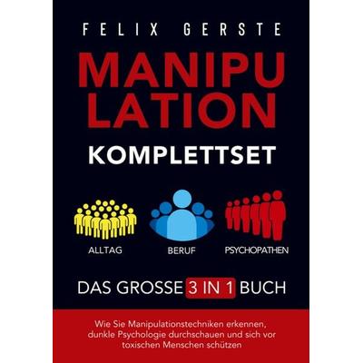 Manipulation Komplettset - Das große 3 in 1 Buch, Taschenbuch von Felix Gerste, Sandoval, 978-1-961398-57-3