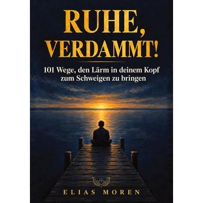 Ruhe, verdammt!, Taschenbuch von Elias Moren, Tredition, 978-3-567-02718-5