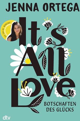 Jenna Ortega - It’s All Love – Botschaften des Glücks: Inspirierende Gedanken zu Achtsamkeit, Selbstliebe und Empowerment von ›Wednesday‹-Star Jenna Ortega - Preis vom 09.10.2026 07:28:09 h