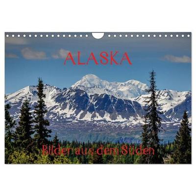 ALASKA - Bilder aus dem Süden (Wandkalender 2026 DIN A4 quer), CALVENDO Monatskalender