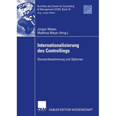 Internationalisierung des Controllings, Taschenbuch von Jürgen Weber,Matthias Meyer, Deutscher Universitätsverlag, 978-3-8350-0013-1