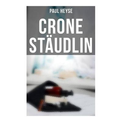 Crone Stäudlin, Taschenbuch von Paul Heyse, Musaicum Books, 978-80-272-6226-7