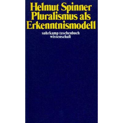 Pluralismus als Erkenntnismodell, Taschenbuch von Helmut F. Spinner, Suhrkamp, 978-3-518-27632-7