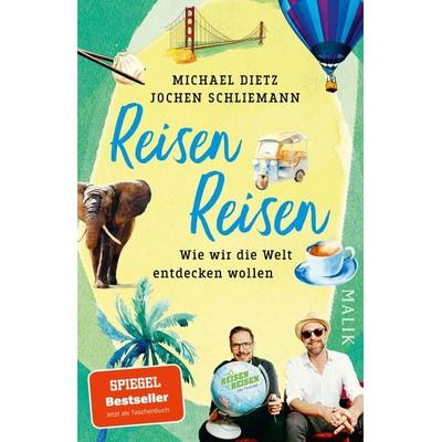 Reisen Reisen, Taschenbuch von Michael Dietz,Jochen Schliemann, Malik Taschenbuch, 978-3-492-40702-1