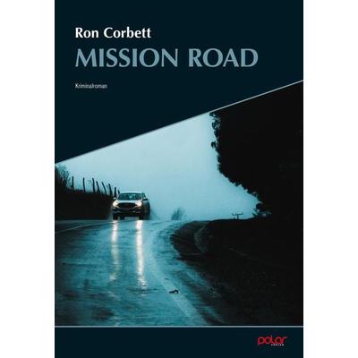 Mission Road, Taschenbuch von Ron Corbett, Polar Verlag, 978-3-910918-16-0