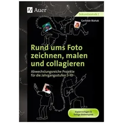 Rund ums Foto zeichnen, malen und collagieren, Schulbücher von Gerlinde Blahak