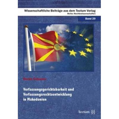 Verfassungsgerichtsbarkeit und Verfassungsrechtsentwicklung in Makedonien, Gebundene Ausgabe von Goran Čobanov, Tectum Wissenschaftsverlag,