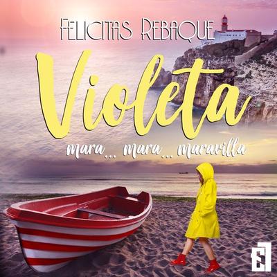 Violeta mara... mara... maravilla - Felicitas Rebaque, Audio, 9788419660763