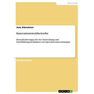 Innovationswettbewerbe, Taschenbuch von Jens Kürschner, GRIN, 978-3-656-24550-6