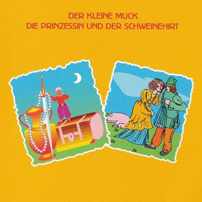 Der Kleine Muck - Die Prinzessin und der Schweinehirt - , Audio, 4056198020609