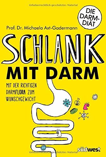 Michaela Axt-Gadermann - Schlank mit Darm: Mit der richtigen Darmflora zum Wunschgewicht - Preis vom 30.09.2026 09:01:18 h