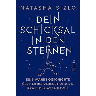 Dein Schicksal in den Sternen, Taschenbuch von Natasha Sizlo, Allegria