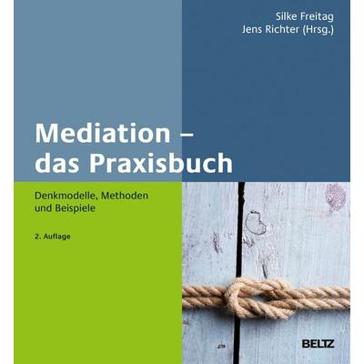 Mediation – das Praxisbuch, Gebundene Ausgabe von , Beltz Verlagsgruppe GmbH & Co. KG, 978-3-407-36538-5