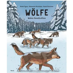 Wölfe - Wahre Geschichten, Kinderbücher von Daniel Mizielinski, Aleksandra Mizielinska, Michal Figura