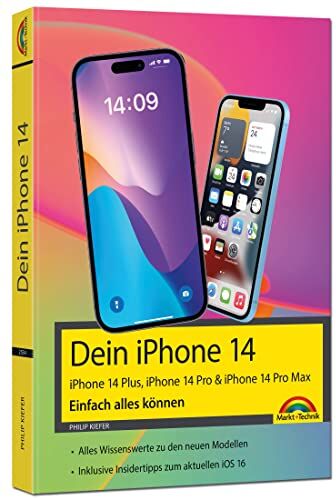 Philip Kiefer - iPhone 14, 14 Plus, 14 Pro , 14 Pro Max – Einfach alles können: - Die Anleitung zu allen neuen iPhones. Aktuell zu iOS 16 - Für Einsteiger und Fortgeschrittene - Preis vom 17.10.2026 19:25:27 h