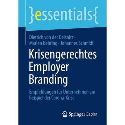 Krisengerechtes Employer Branding, Taschenbuch von Dietrich der Oelsnitz,Marlen Behring,Johannes Schmidt, Springer Fachmedien Wiesbaden GmbH,