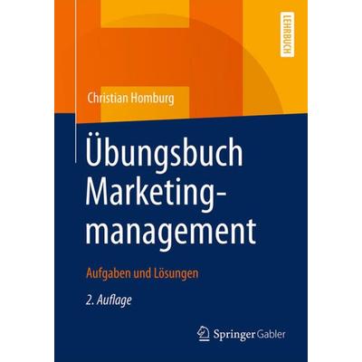 Übungsbuch Marketingmanagement, Taschenbuch von Christian Homburg, Springer Fachmedien Wiesbaden GmbH