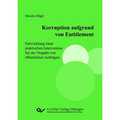 Korruption aufgrund von Entitlement, Paperback von Monika Högel, Cuvillier Verlag, 978-3-689-52366-4