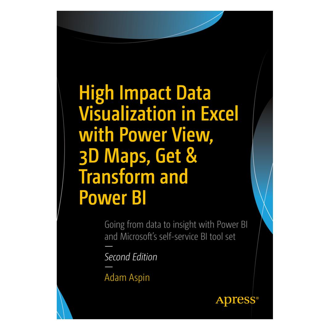 Springer High Impact Data Visualization in Excel with Power View, 3D Maps, Get & Transform and Power BI (Englisch, Adam Aspin) (55855040)