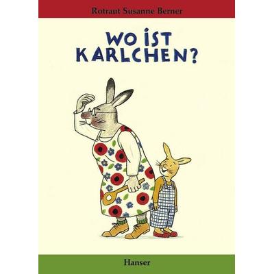 Wo ist Karlchen?, Gebundene Ausgabe von Rotraut S. Berner, Carl Hanser