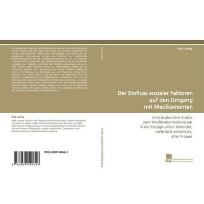 Der Einfluss sozialer Faktoren auf den Umgang mit Medikamenten, Taschenbuch von Anja Ludwig, Südwestdeutscher Verlag für Hochschulschriften,
