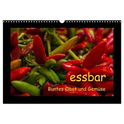 essbar – Buntes Obst und Gemüse (Wandkalender 2027 DIN A3 quer), CALVENDO Monatskalender
